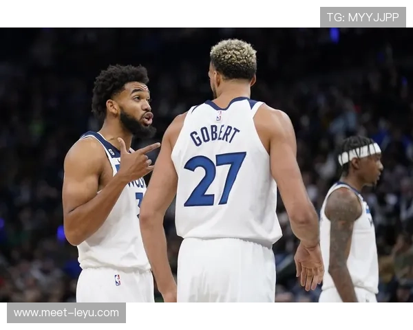 卡尔-安东尼·唐斯内线挡拆效率提升显著主导森林狼攻防转换